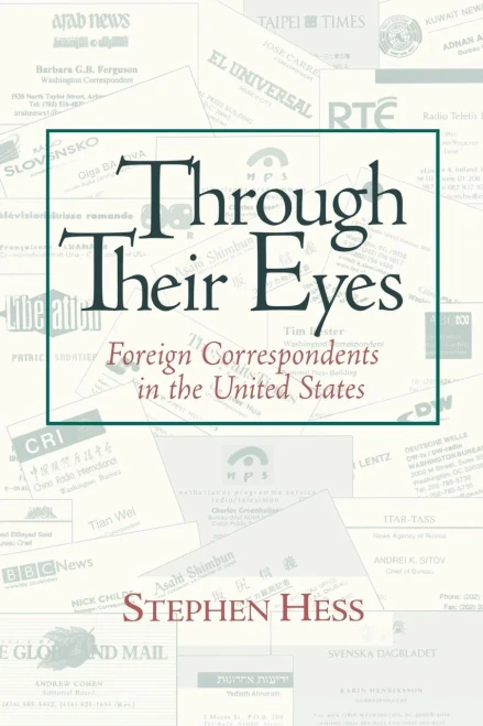 Through Their Eyes: Foreign Correspondents in the United States