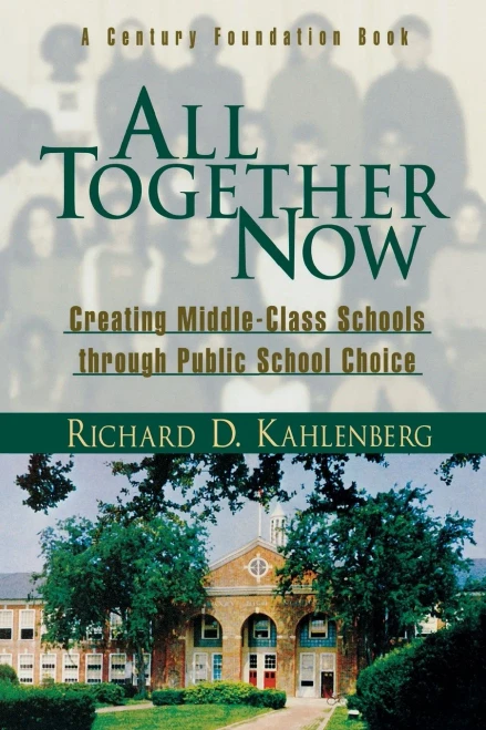 All Together Now: Creating Middle-Class Schools through Public School Choice