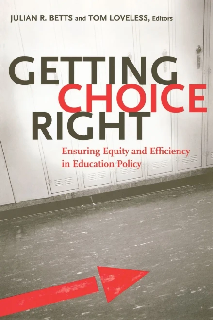 Getting Choice Right: Ensuring Equity and Efficiency in Education Policy