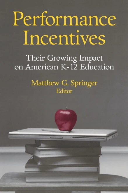 Performance Incentives: Their Growing Impact on American K-12 Education