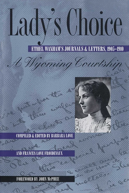 Lady's Choice: Ethel Waxham's Journals & Letters, 1905-1910