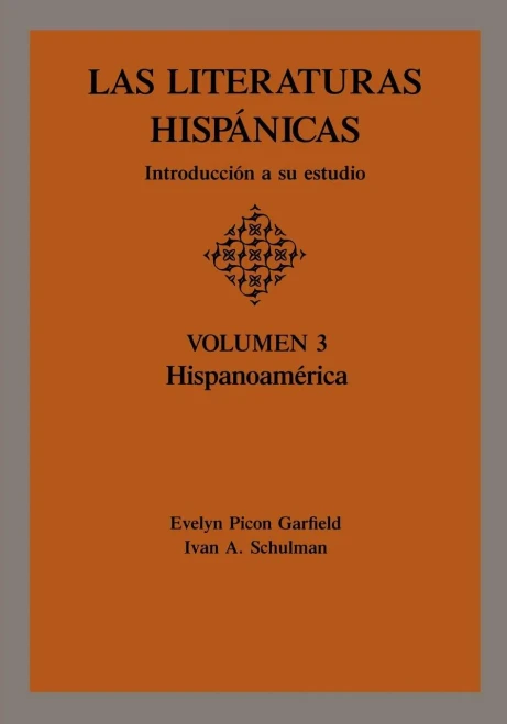 Las Literaturas Hispanicas: Introduccion A Su Estudio (Volumen 3 : Hispanoamerica) (Spanish Edition)