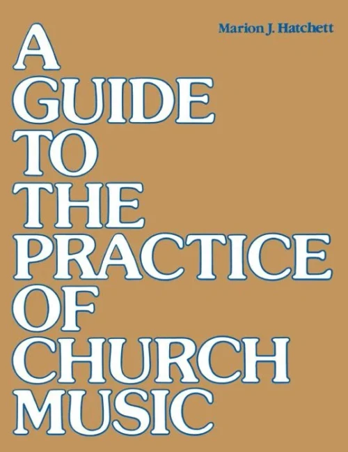 A Guide To The Practice Of Church Music