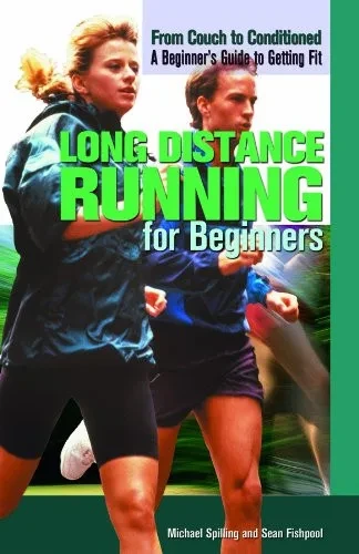 Long Distance Running For Beginners (From Couch To Conditioned: A Beginner'S Guide To Getting Fit) - Hardcover
