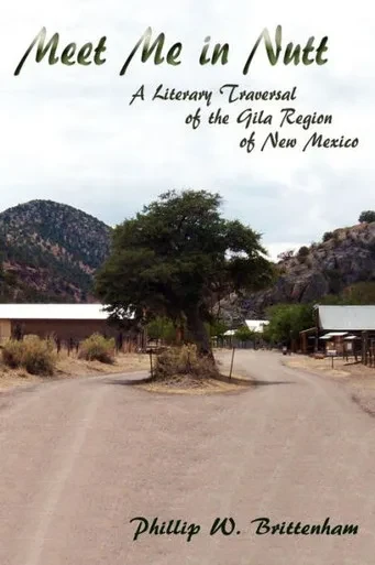 Meet Me in Nutt: A Literary Traversal of the Gila Region of New Mexico