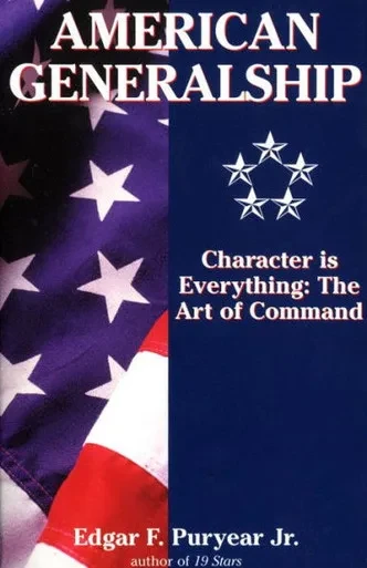 American Generalship: Character is Everything: The Art of Command