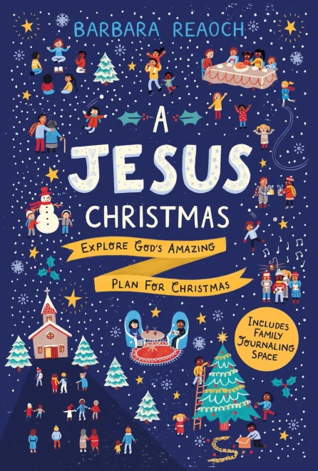 A Jesus Christmas: Explore God'S Amazing Plan For Christmas (An Interactive Family Advent Devotional Complete With Parent Guide, Discussion Questions, Activities, And Space For Journaling)