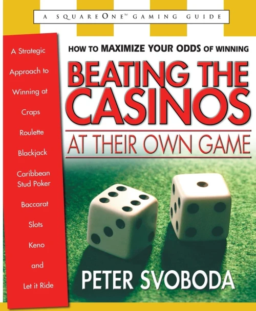 Beating The Casinos At Their Own Game: A Strategic Approach To Winning At Craps, Roulette, Blackjack, Carribean Stud Poker, (Square One Gaming Guides)