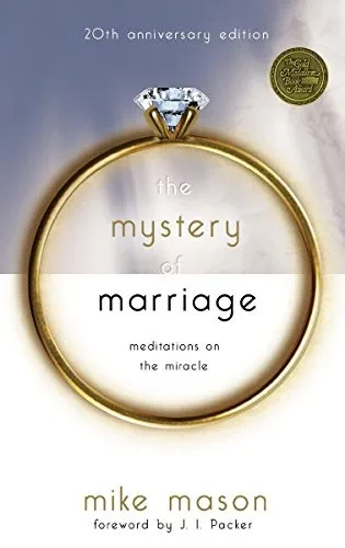 The Mystery Of Marriage 20Th Anniversary Edition: Meditations On The Miracle