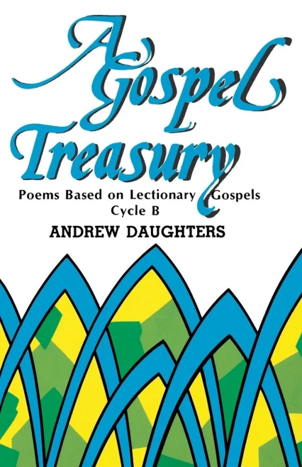 A Gospel Treasury: Poems Based on Lectionary Gospels: Cycle B