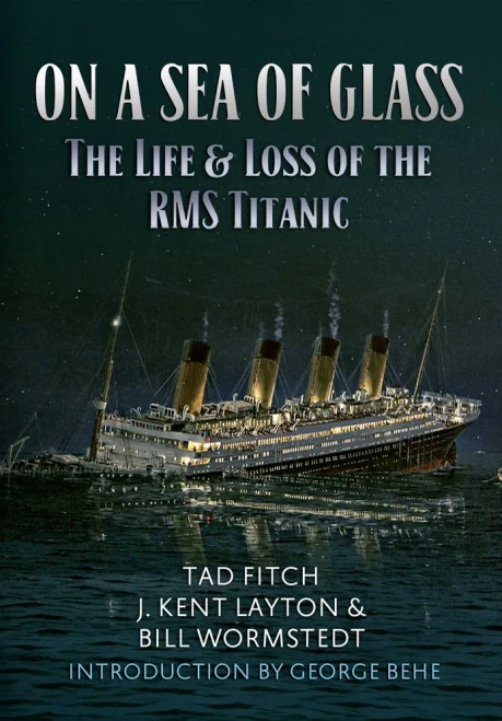 On A Sea Of Glass: The Life & Loss Of The Rms Titanic