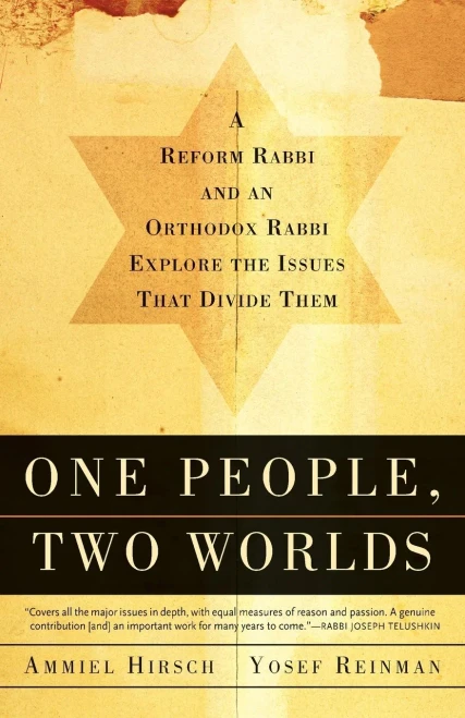 One People, Two Worlds: A Reform Rabbi And An Orthodox Rabbi Explore The Issues That Divide Them