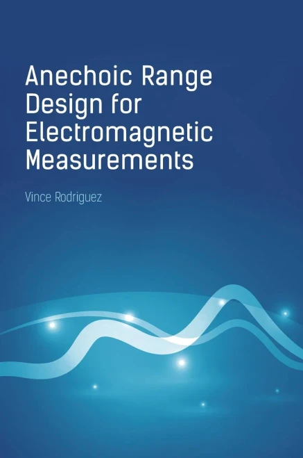 Anechoic Range Design For Electromagnetic Measurements (Electromagnetics Library)