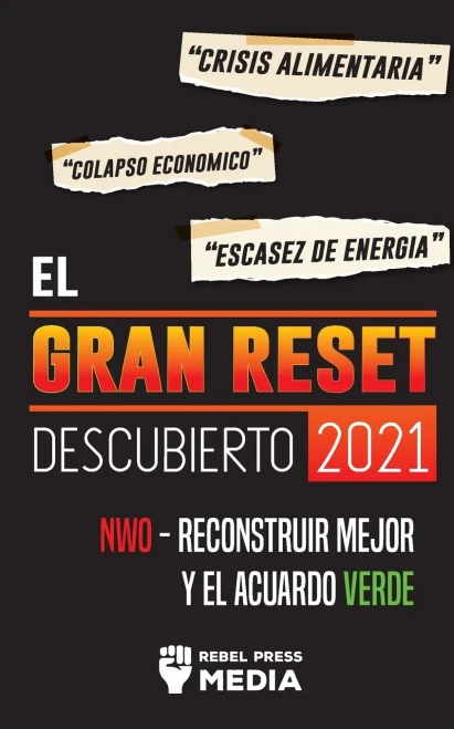 El Gran Reset Descubierto 2021: Crisis Alimentaria, Colapso Econ??Mico Y Escasez De Energ?¡A; Nwo - Reconstruir Mejor Y El Acuerdo Verde (Truth Anonymous) (Spanish Edition)
