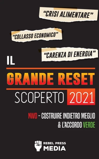 Il Grande Reset 2021 Scoperto: Crisi Alimentare, Collasso Economico E Carenza Di Energia; Nwo - Costruire Indietro Meglio E L'Accordo Verde (Truth Anonymous) (Italian Edition)
