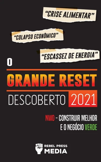 O Grande Reset Descoberto 2021: : Crise Alimentar, Colapso Econ??Mico E Escassez De Energia; Nwo - Construir Melhor E O Neg??Cio Verde (Truth Anonymous) (Portuguese Edition)