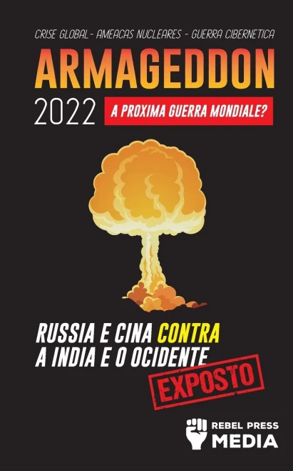Armageddon 2022: A Pr??Xima Guerra Mundial?: R??Ssia E China Contra A ?