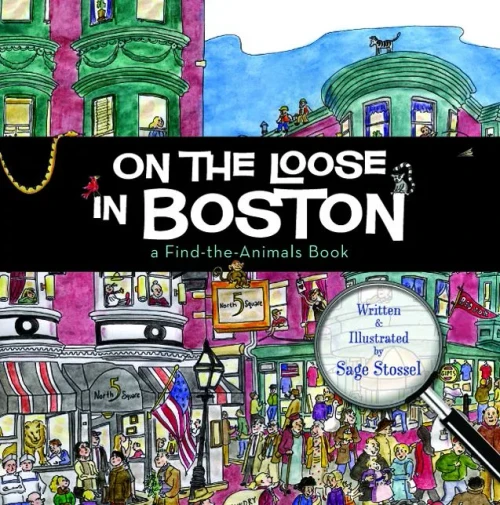 On the Loose in Boston: A Find-The-Animals Book