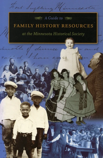 A Guide To Family History Resources At The Minnesota Historical Society