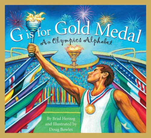 G Is For Gold Medal: An Olympics Alphabet (Sports Alphabet)