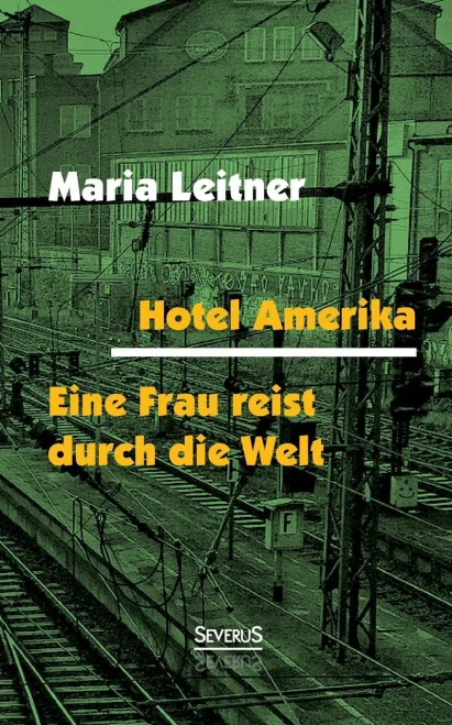 Hotel Amerika. Eine Frau reist durch die Welt: Roman / Reportagen