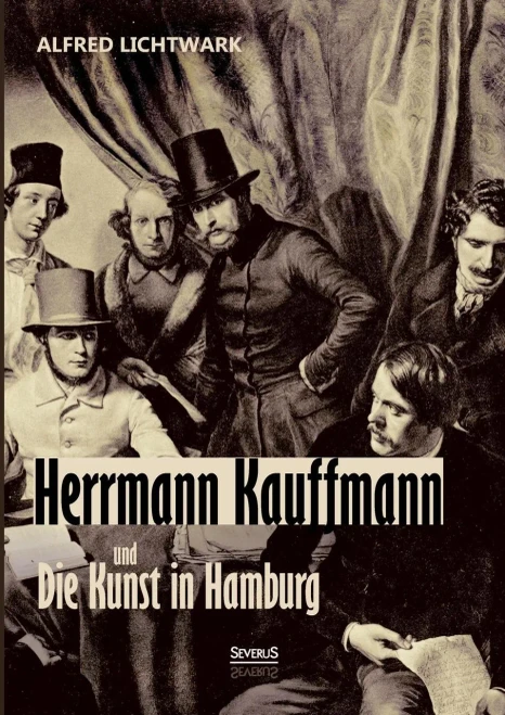 Herrmann Kauffmann und die Kunst in Hamburg 1800-1850