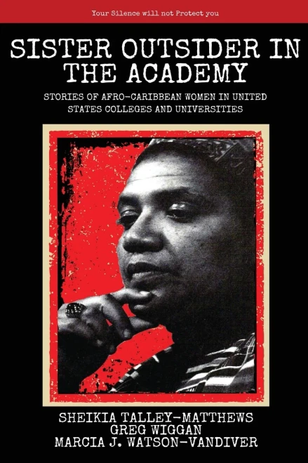 Sister Outsider In The Academy: Untold Stories Of Afro-Caribbean Women In United States Colleges And Universities (Critical Pedagogies)