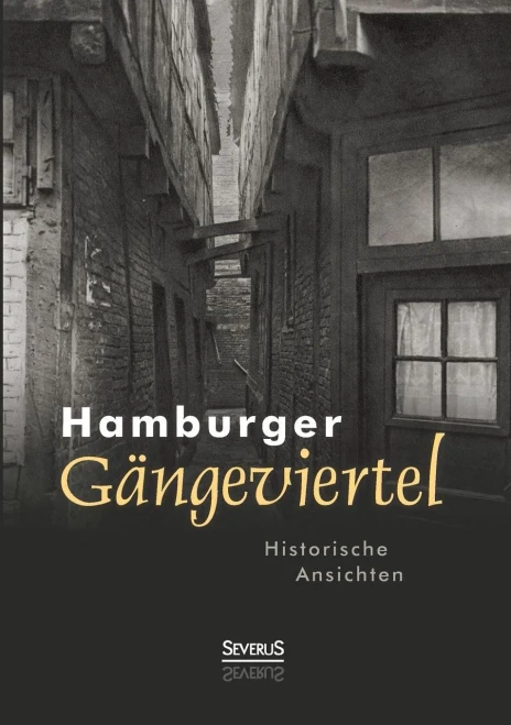 Hamburger GÃ¤ngeviertel. Historische Ansichten