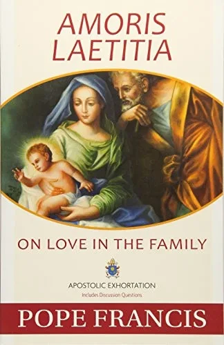 Amoris Laetitia: On Love In The Family