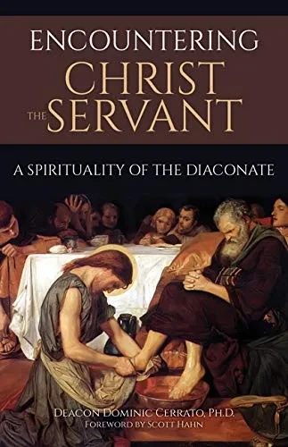 Encountering Christ The Servant: A Spirituality Of The Diaconate