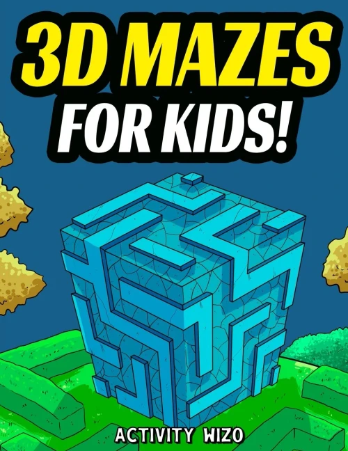 3D Mazes For Kids: Activity Book For Kids | Workbook Full Of Activities, Puzzles, And Games For Children