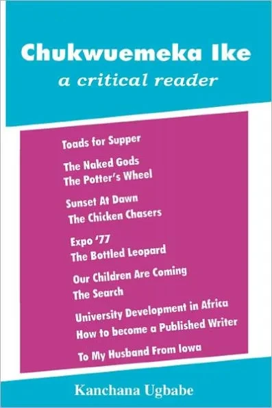 Chukwuemeka Ike: A Critical Reader