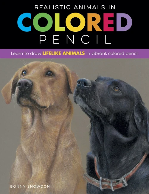 Realistic Animals In Colored Pencil: Learn To Draw Lifelike Animals In Vibrant Colored Pencil (Realistic Series)