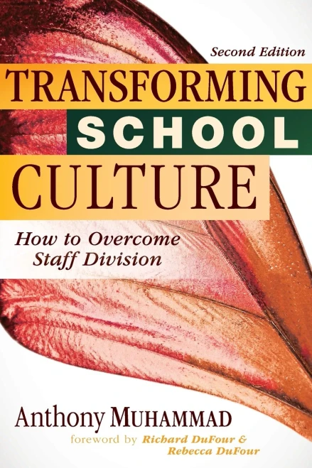 Transforming School Culture: How To Overcome Staff Division (Leading The Four Types Of Teachers And Creating A Positive School Culture)