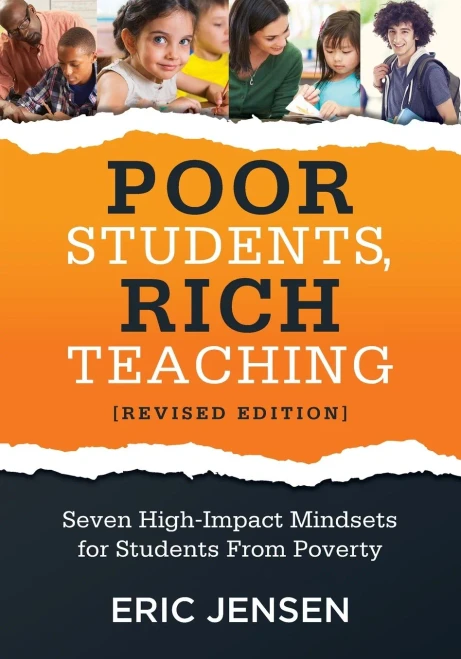 Poor Students, Rich Teaching: Seven High-Impact Mindsets For Students From Poverty (Using Mindsets In The Classroom To Overcome Student Poverty And Adversity)