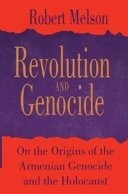 Revolution and Genocide: On the Origins of the Armenian Genocide and the Holocaust