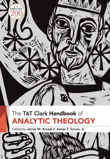 T&T Clark Handbook Of Analytic Theology (T&T Clark Handbooks)