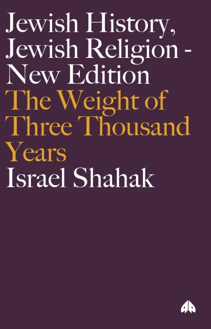 Jewish History, Jewish Religion - New Edition: The Weight Of Three Thousand Years (Get Political)