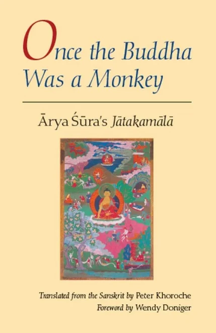 Once the Buddha Was a Monkey: Arya Sura's ""Jatakamala""