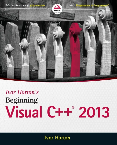 Ivor Horton'S Beginning Visual C++ 2013 (Wrox Beginning Guides)