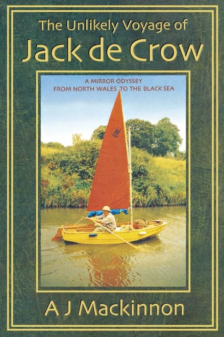 The Unlikely Voyage Of Jack De Crow: A Mirror Odyssey From North Wales To The Black Sea