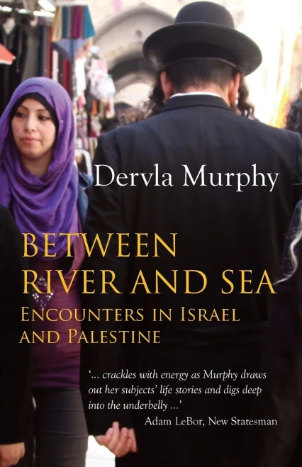 Between River And Sea: Encounters In Israel And Palestine