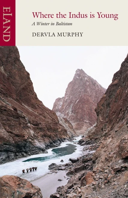 Where The Indus Is Young: A Winter In Baltistan