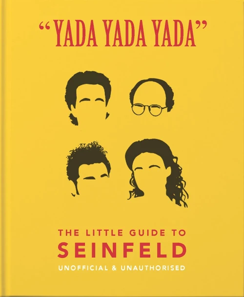 "Yada Yada Yada": The Little Guide To Seinfeld (The Little Books Of Film & Tv)