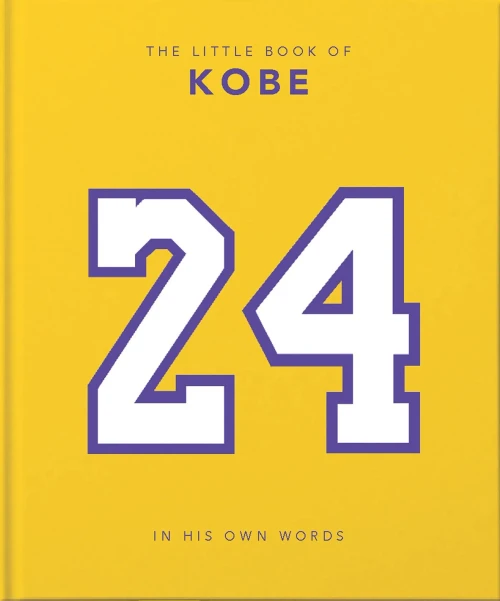 The Little Book Of Kobe: In His Own Words-The Wisdom Of A King Of Sport, Business And Charity (The Little Books Of People)