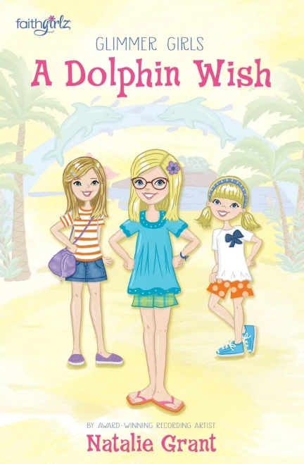 A Dolphin Wish (Faithgirlz / Glimmer Girls)