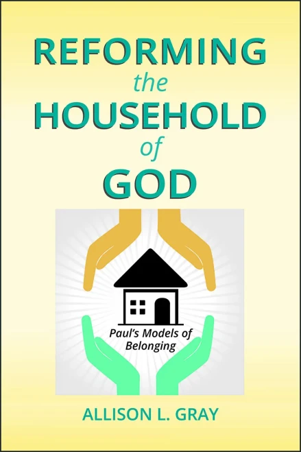 Reforming the Household of God: Paul's Models of Belonging