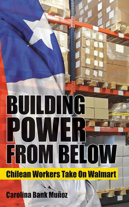 Building Power From Below: Chilean Workers Take On Walmart