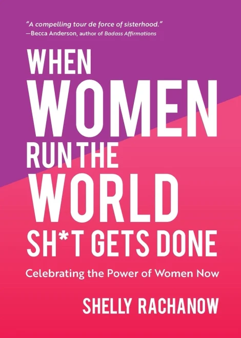When Women Run The World Sh*T Gets Done: Celebrating The Power Of Women Now (Gifts For Women, Feminist Theory, Women Empowerment)