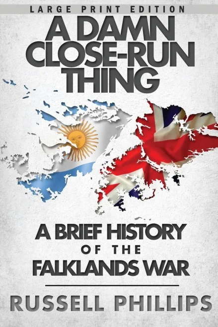 A Damn Close-Run Thing (Large Print): A Brief History Of The Falklands Conflict Large Print